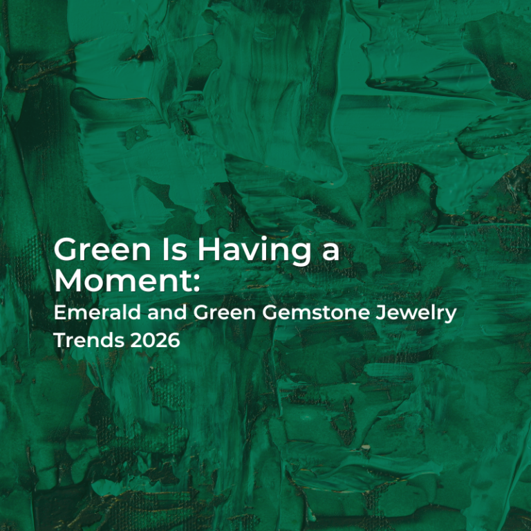 Green Is Having a Moment: Emerald and Green Gemstone Jewelry Trends 2026